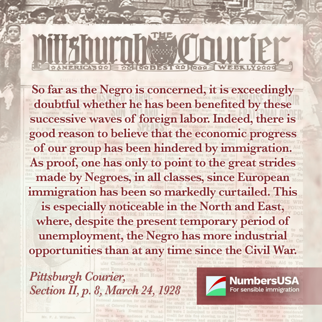 Pittsburgh Courier: "Indeed, there is good reason to believe that the economic progress of our group has been hindered by immigration."